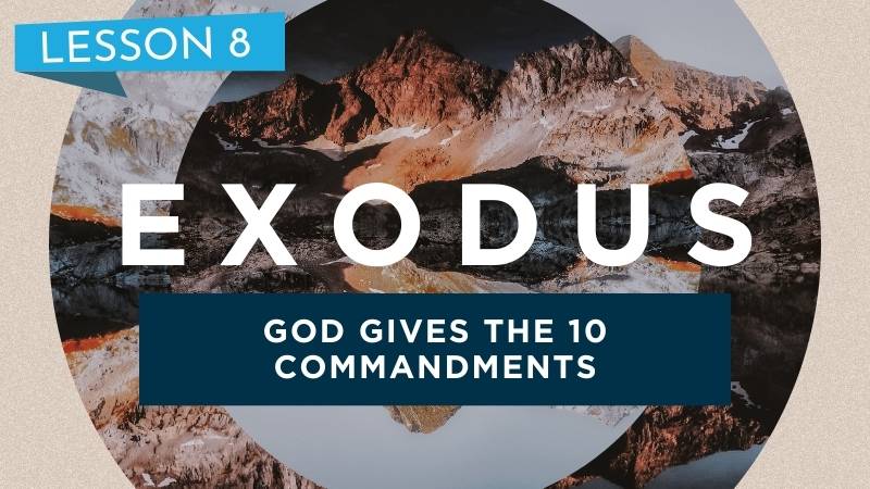 Exodus 8: God Gives the Ten Commandments | Bethany Baptist Church